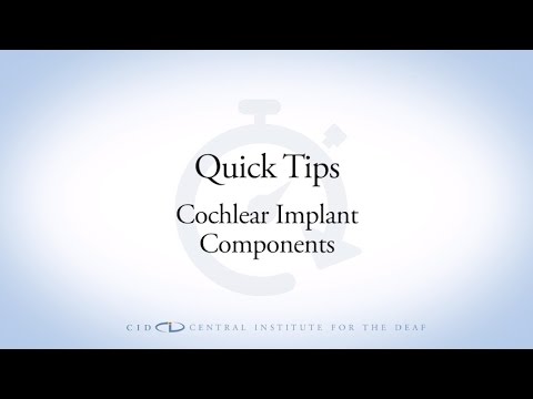 CID Quick Tips Cochlear Implant Components