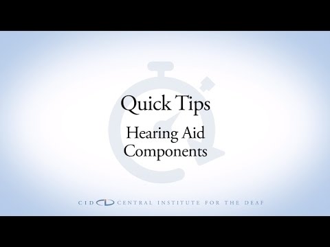CID Quick Tips Hearing Aid Components