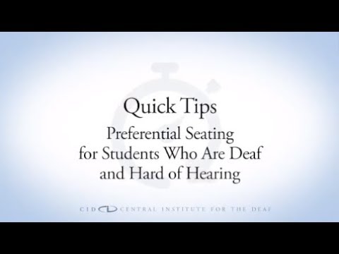 CID Quick Tips Preferential Seating for Students Who Are Deaf and Hard of Hearing