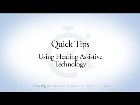 CID Quick Tips Using Hearing Assistive Technology