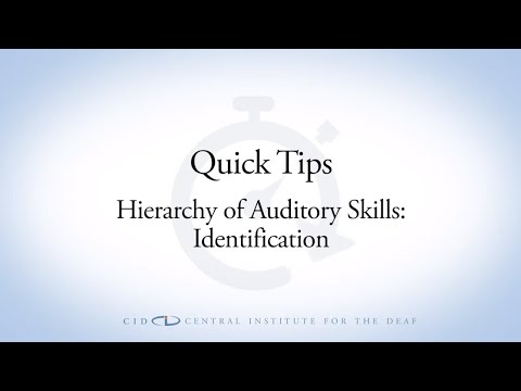 CID Quick Tips Video Hierarchy of Auditory Skills Identification